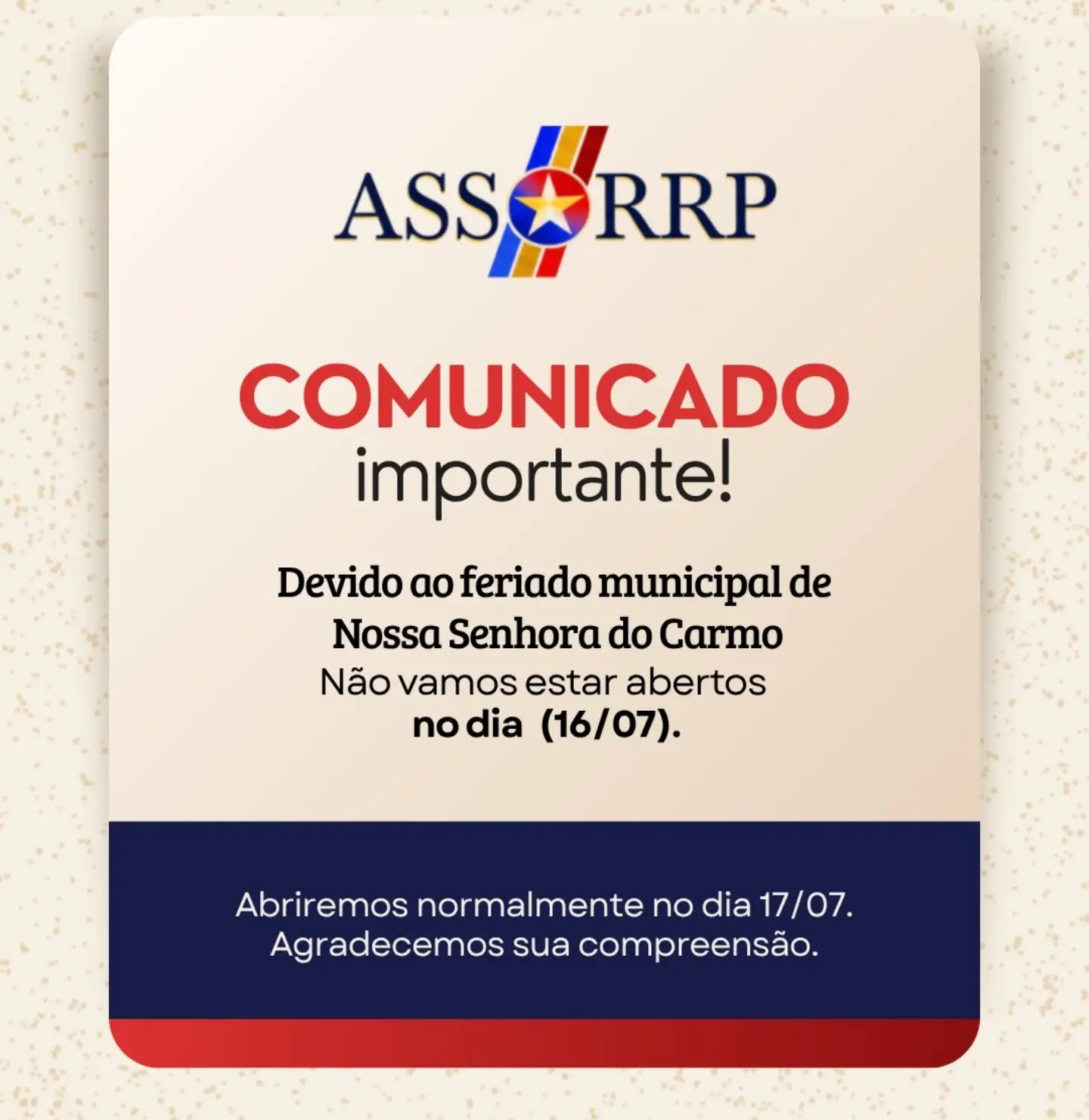 Photo by ASSORRP on July 15, 2026. May be an image of text that says 'ASSORRP RRP ASS COMUNICADO importante! Devido αο feriado municipal de Nossa Senhora do Carmo Não vamos estar abertos nodia no dia 